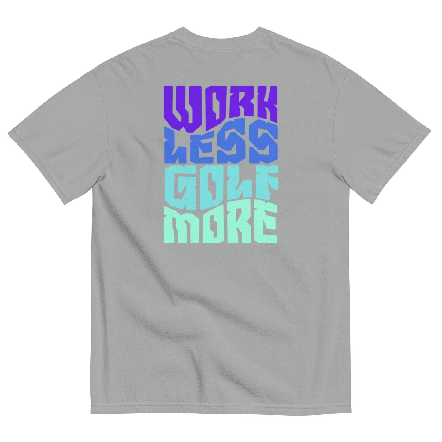 Work Less Golf More - Heavyweight T-Shirt - JMPark Apparel