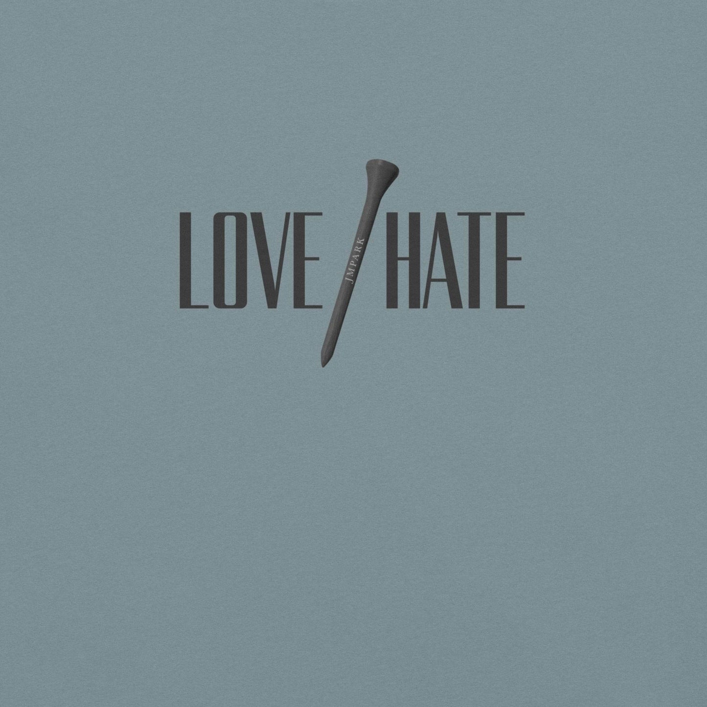Love/Hate - Heavyweight T-Shirt - JMPark Apparel