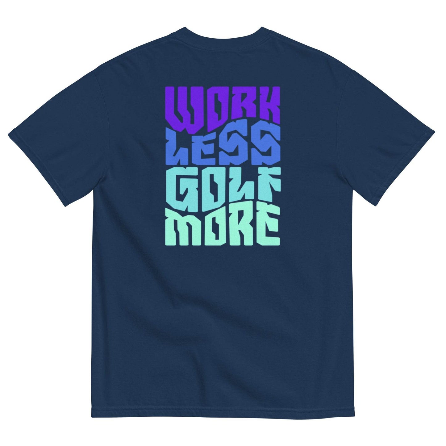 Work Less Golf More - Heavyweight T-Shirt - JMPark Apparel