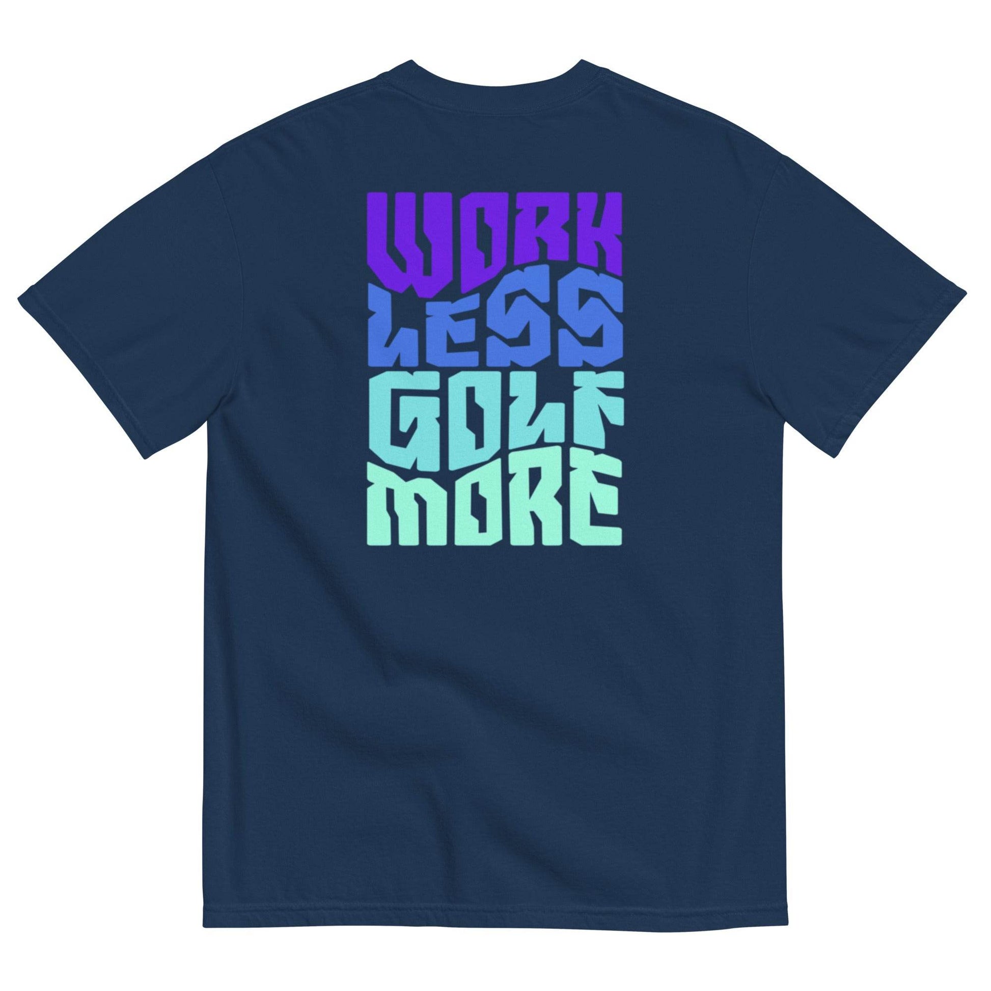 Work Less Golf More - Heavyweight T-Shirt - JMPark Apparel