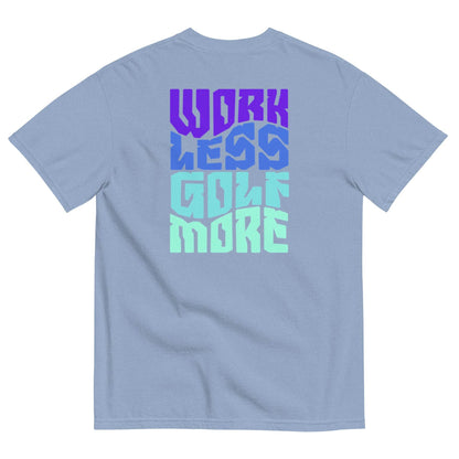 Work Less Golf More - Heavyweight T-Shirt - JMPark Apparel