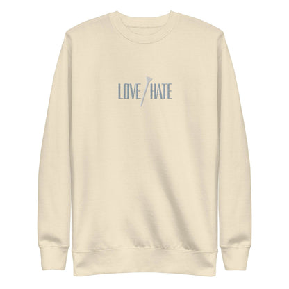 Love/Hate - Premium Crew Neck Sweatshirt - JMPark Apparel