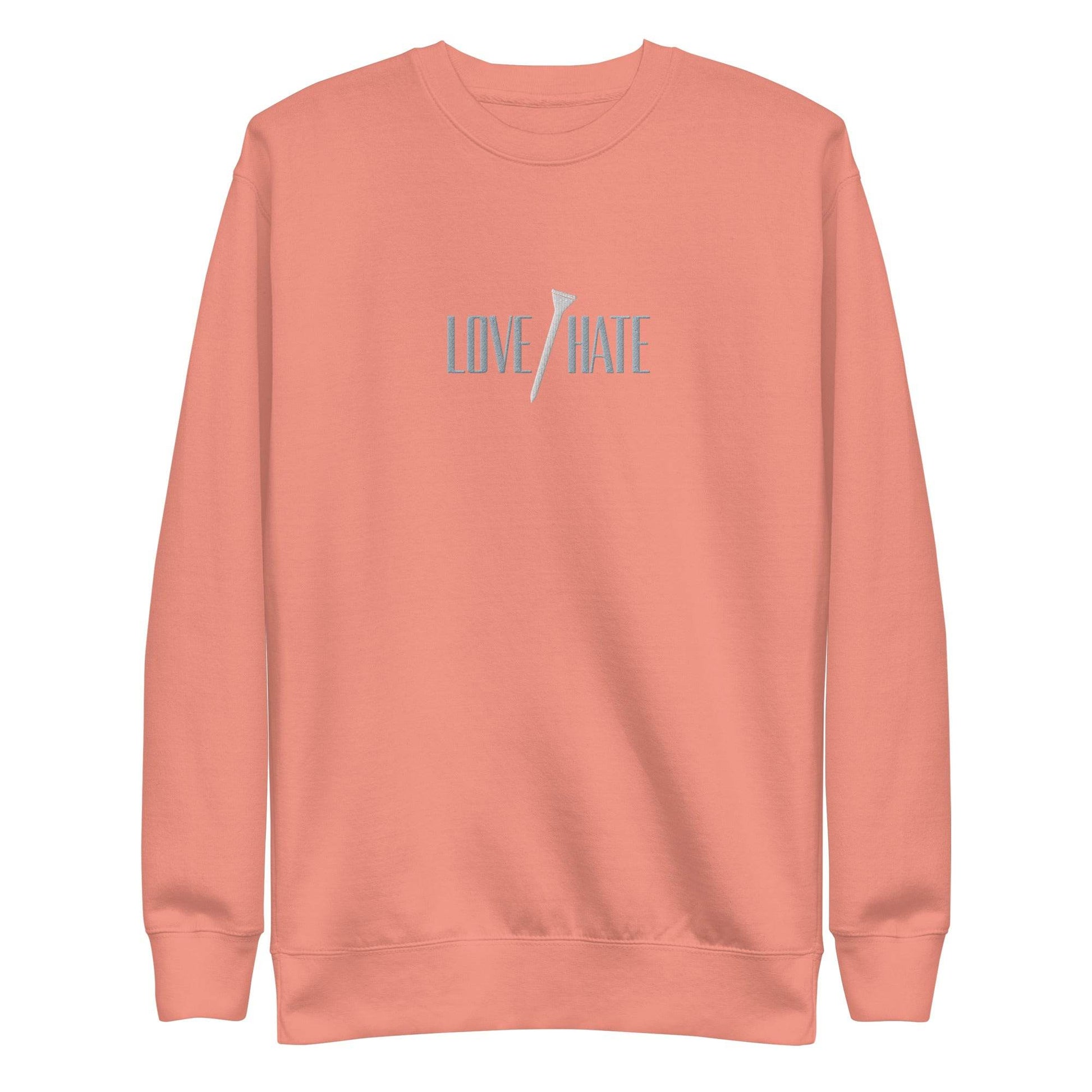 Love/Hate - Premium Crew Neck Sweatshirt - JMPark Apparel