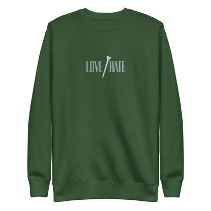 Love/Hate - Premium Crew Neck Sweatshirt - JMPark Apparel