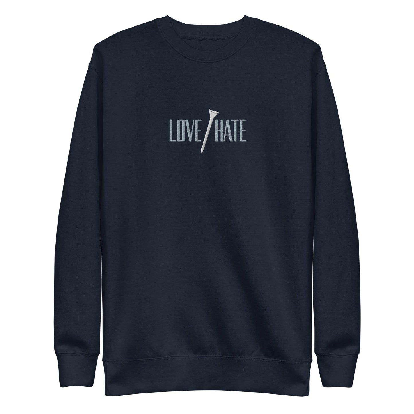 Love/Hate - Premium Crew Neck Sweatshirt - JMPark Apparel