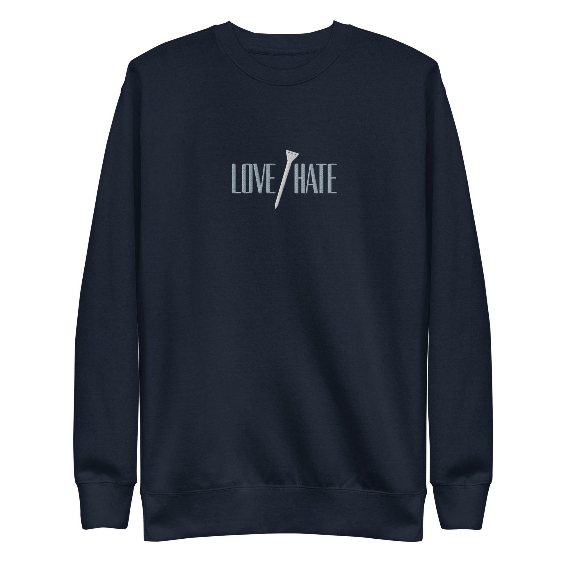 Love/Hate - Premium Crew Neck Sweatshirt - JMPark Apparel