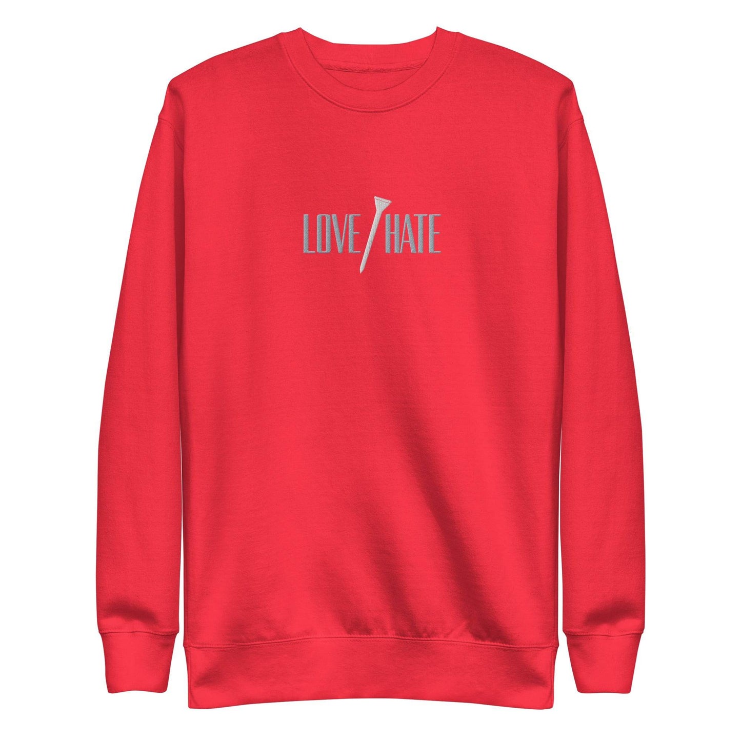 Love/Hate - Premium Crew Neck Sweatshirt - JMPark Apparel