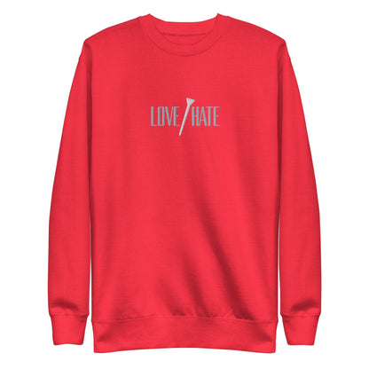 Love/Hate - Premium Crew Neck Sweatshirt - JMPark Apparel