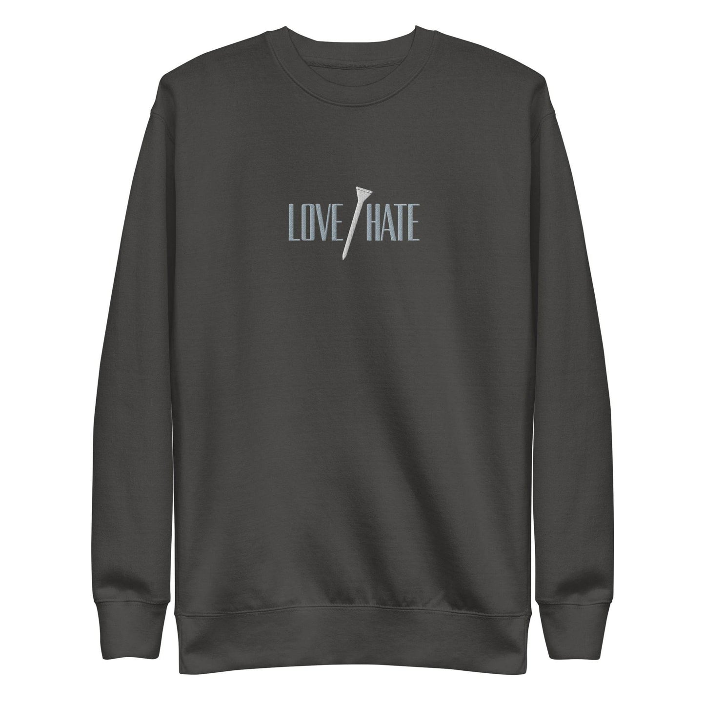 Love/Hate - Premium Crew Neck Sweatshirt - JMPark Apparel